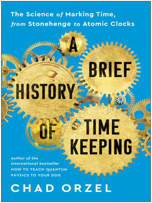 Title details for A Brief History of Timekeeping by Chad Orzel - Available